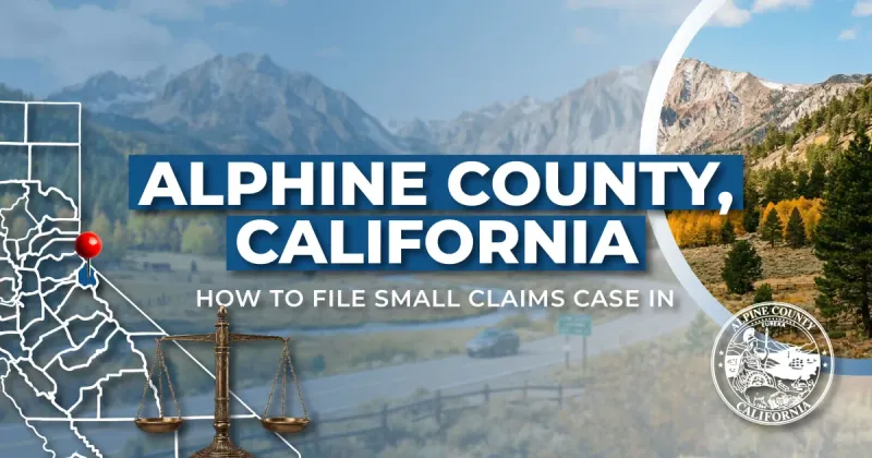 How to File a Small Claims Case in Alpine County, California: A Step-by-Step Guide