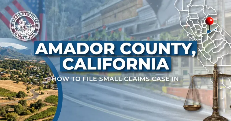 How to File a Small Claims Case in Amador County, California: A Step-by-Step Guide
