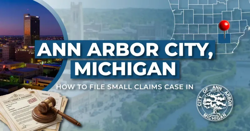 How to File a Small Claims Case in Ann Arbor, Michigan: A Step-by-Step Guide