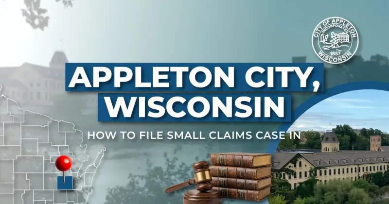 How to File a Small Claims Case in Appleton, Wisconsin: A Step-by-Step Guide