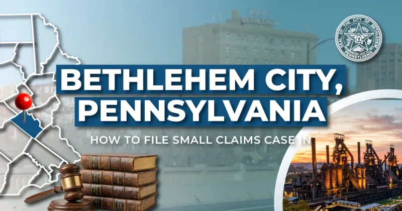 How to File a Small Claims Case in Bethlehem, Pennsylvania: A Step-by-Step Guide