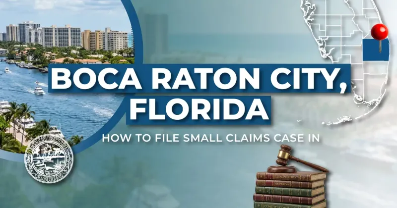 How to File a Small Claims Case in Boca Raton, Florida: A Step-by-Step Guide
