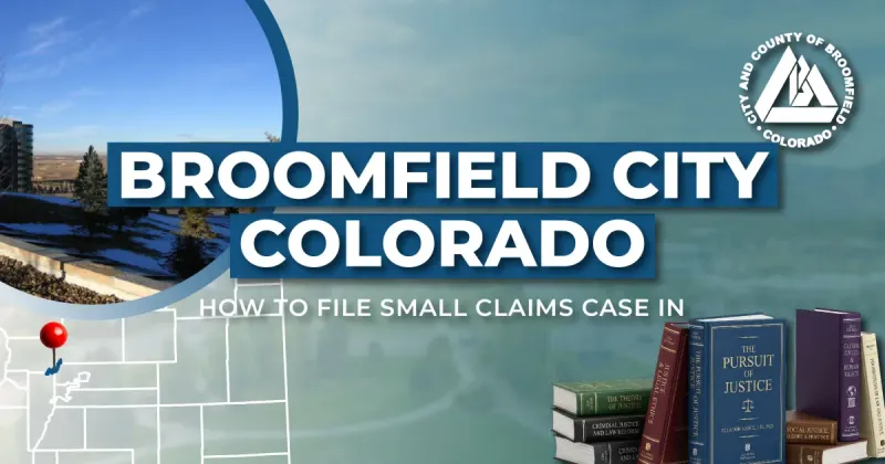 How to File a Small Claims Case in Broomfield, Colorado: A Step-by-Step Guide
