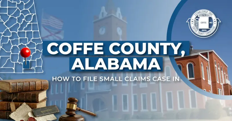 How to File a Small Claims Case in Coffee County, Alabama: A Step-by-Step Guide