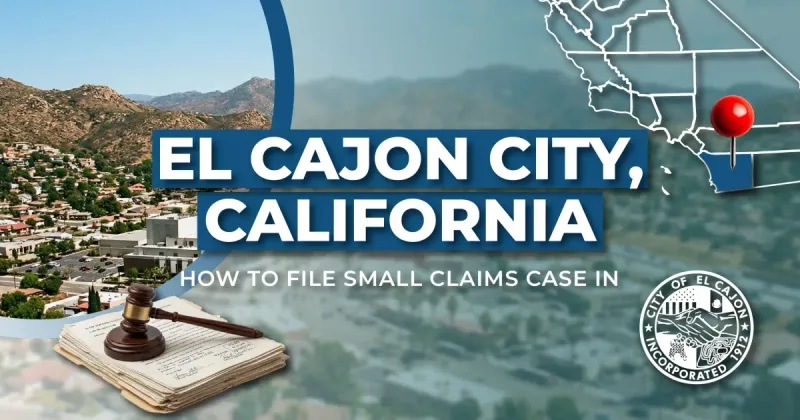 How to File a Small Claims Case in El Cajon, California: A Step-by-Step Guide