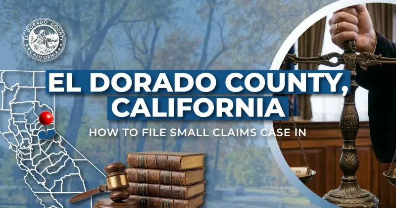 How to File a Small Claims Case in El Dorado County, California: A Step-by-Step Guide