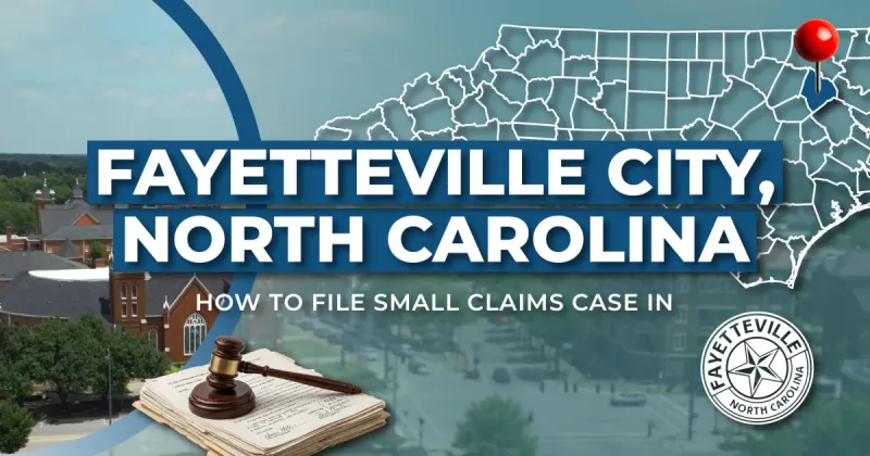 How to File a Small Claims Case in Fayetteville, North Carolina: A Step-by-Step Guide