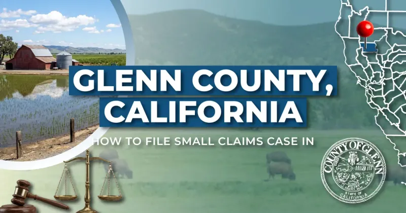 How to File a Small Claims Case in Glenn County, California: A Step-by-Step Guide