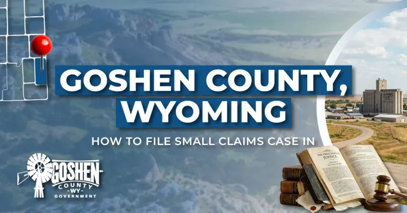 How to File a Small Claims Case in Goshen County, Wyoming: A Step-by-Step Guide