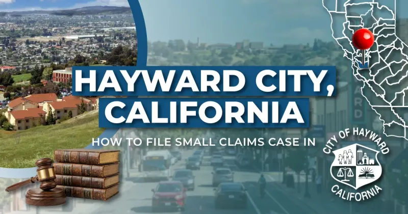 How to File a Small Claims Case in Hayward, California: A Step-by-Step Guide