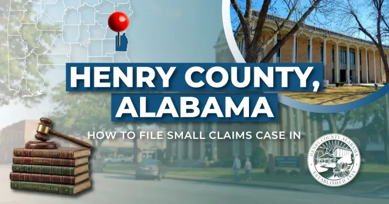 How to File a Small Claims Case in Henry County, Alabama: A Step-by-Step Guide