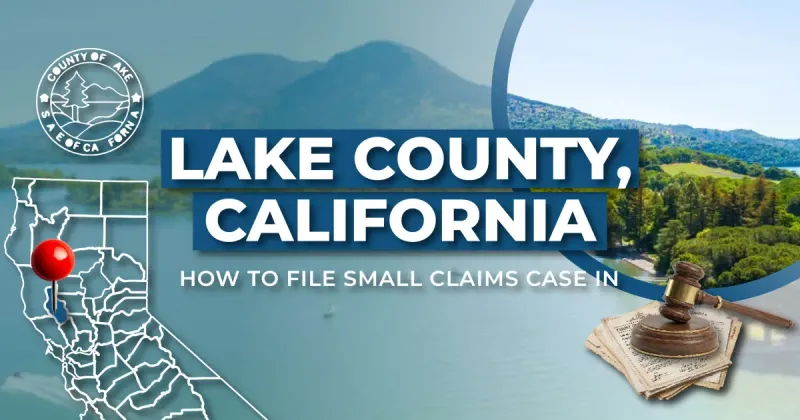 How to File a Small Claims Case in Lake County, California: A Step-by-Step Guide