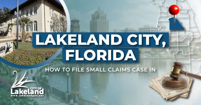 How to File a Small Claims Case in Lakeland, Florida: A Step-by-Step Guide