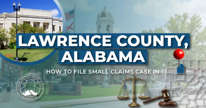 How to File a Small Claims Case in Lawrence County, Alabama: A Step-by-Step Guide