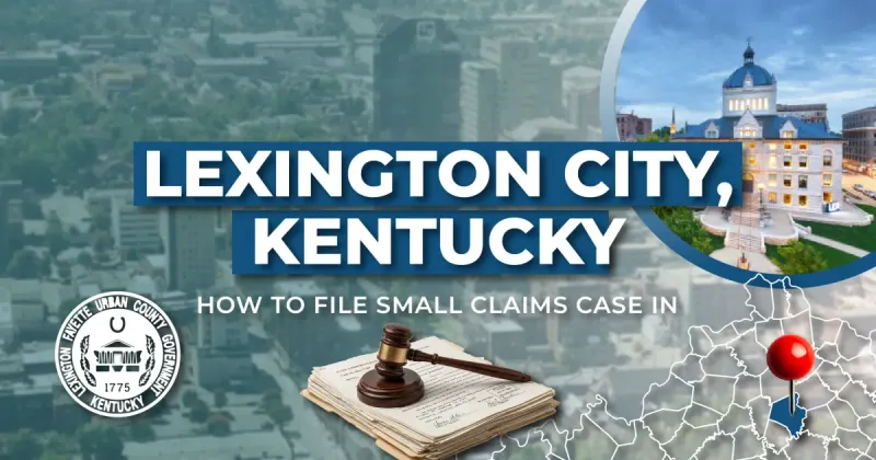 How to File a Small Claims Case in Lexington, Kentucky: A Step-by-Step Guide