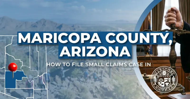 How to File a Small Claims Case in Maricopa County, Arizona: A Step-by-Step Guide