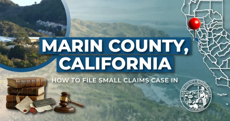 How to File a Small Claims Case in Marin County, California: A Step-by-Step Guide