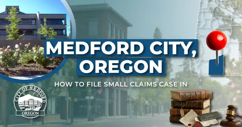 How to File a Small Claims Case in Medford, Oregon: A Step-by-Step Guide
