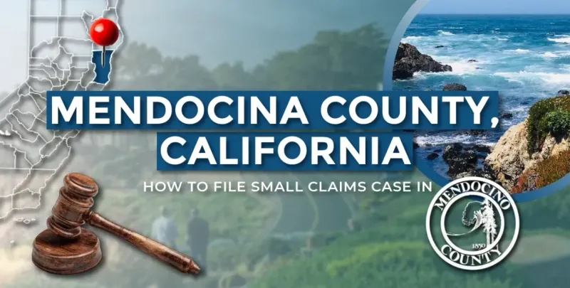 How to File a Small Claims Case in Mendocino County, California: A Step-by-Step Guide
