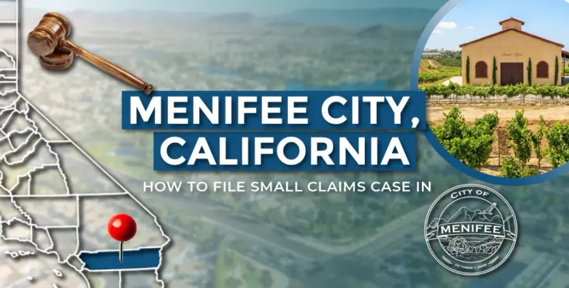 How to File a Small Claims Case in Menifee, California: A Step-by-Step Guide