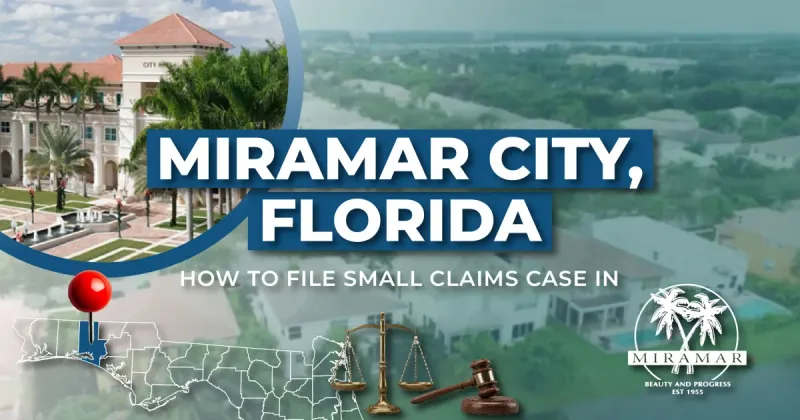 How to File a Small Claims Case in Miramar, Florida: A Step-by-Step Guide