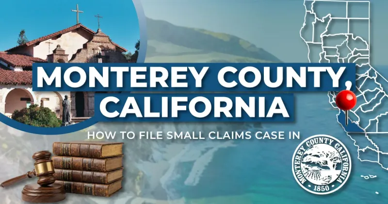 How to File a Small Claims Case in Monterey County, California: A Step-by-Step Guide