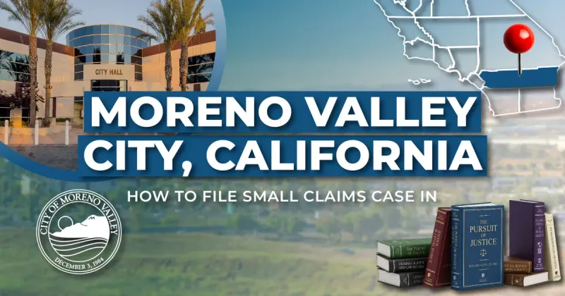 How to File a Small Claims Case in Moreno Valley, California: A Step-by-Step Guide