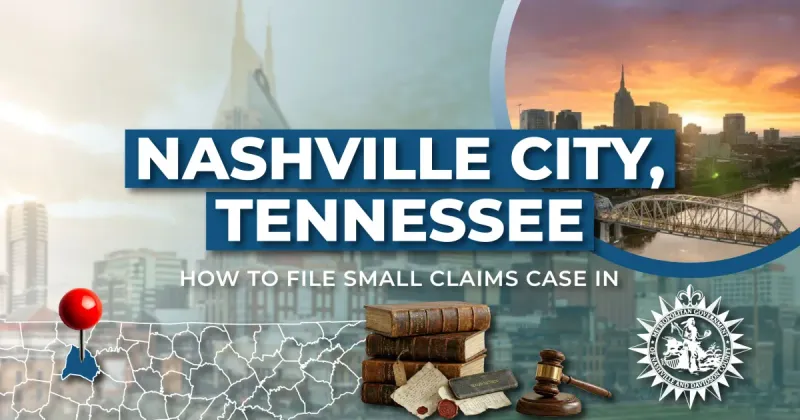 How to File a Small Claims Case in Nashville, Tennessee: A Step-by-Step Guide