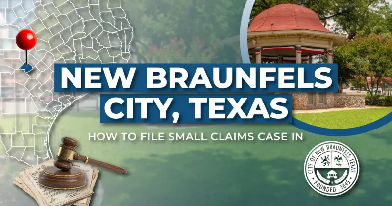 How to File a Small Claims Case in New Braunfels, Texas: A Step-by-Step Guide