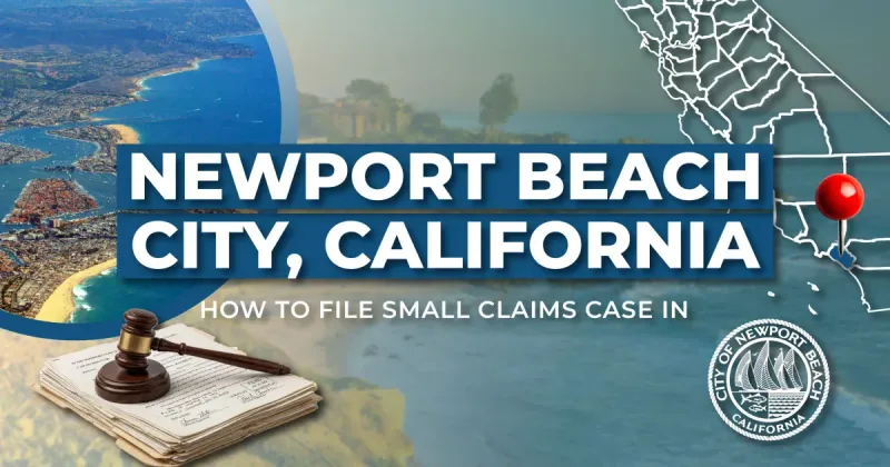 How to File a Small Claims Case in Newport Beach, California: A Step-by-Step Guide