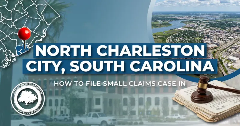 How to File a Small Claims Case in North Charleston, South Carolina: A Step-by-Step Guide