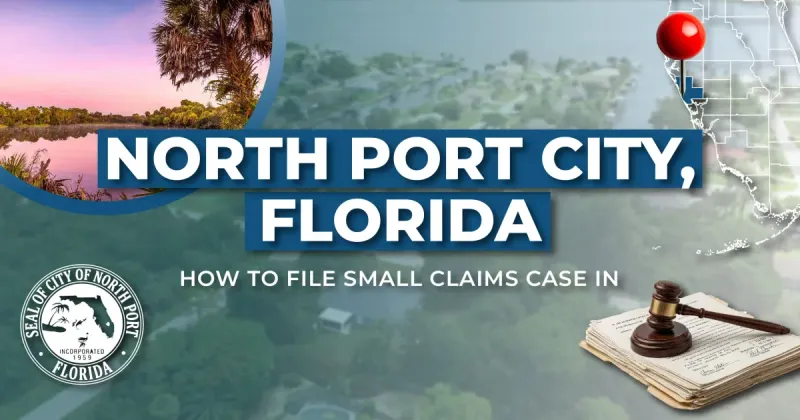 How to File a Small Claims Case in North Port, Florida: A Step-by-Step Guide