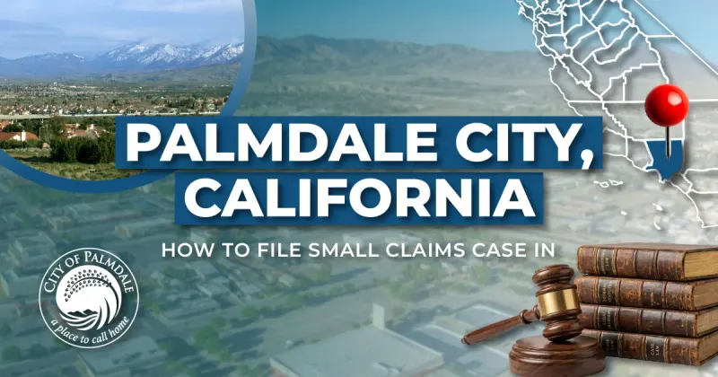 How to File a Small Claims Case in Palmdale, California: A Step-by-Step Guide