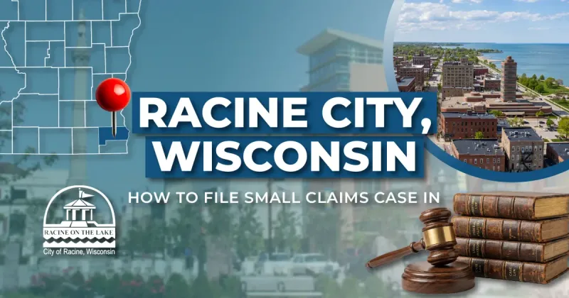 How to File a Small Claims Case in Racine, Wisconsin: A Step-by-Step Guide