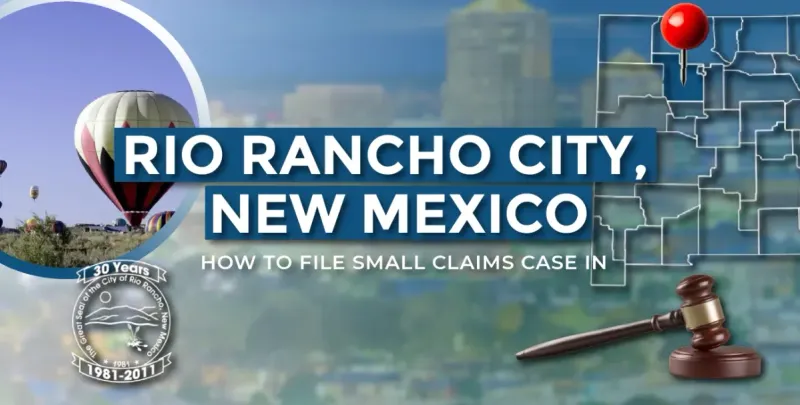 How to File a Small Claims Case in Rio Rancho, New Mexico: A Step-by-Step Guide