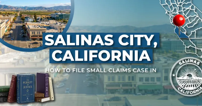How to File a Small Claims Case in Salinas, California: A Step-by-Step Guide