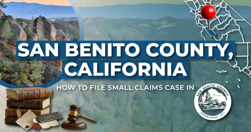 How to File a Small Claims Case in San Benito County, California: A Step-by-Step Guide