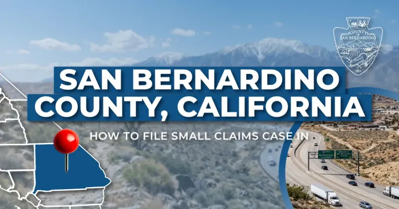 How to File a Small Claims Case in San Bernardino County, California: A Step-by-Step Guide