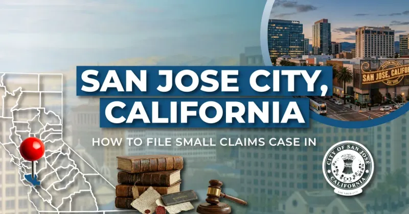 How to File a Small Claims Case in San Jose, California: A Step-by-Step Guide