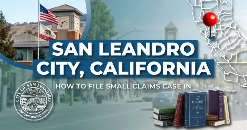 How to File a Small Claims Case in San Leandro, California: A Step-by-Step Guide