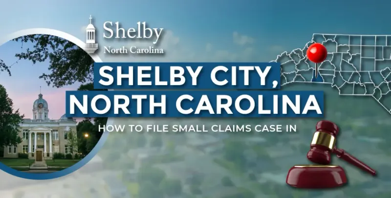 How to File a Small Claims Case in Shelby, North Carolina: A Step-by-Step Guide