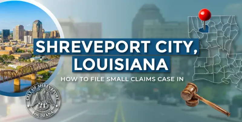How to File a Small Claims Case in Shreveport, Louisiana: A Step-by-Step Guide
