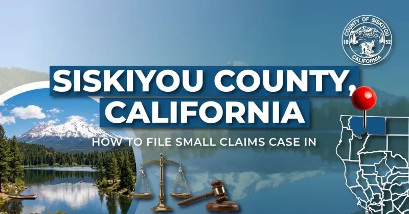 How to File a Small Claims Case in Siskiyou County, California: A Step-by-Step Guide