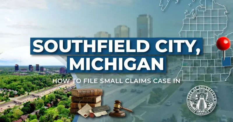 How to File a Small Claims Case in Southfield, Michigan: A Step-by-Step Guide