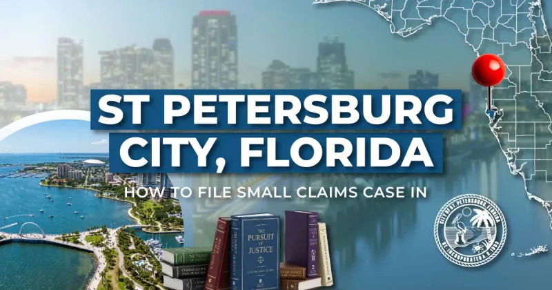 How to File a Small Claims Case in St. Petersburg, Florida: A Step-by-Step Guide