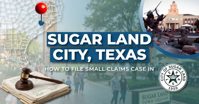 How to File a Small Claims Case in Sugar Land, Texas: A Step-by-Step Guide