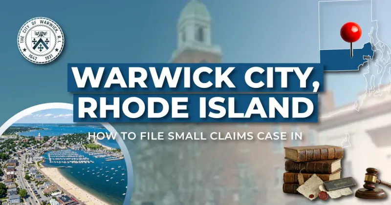 How to File a Small Claims Case in Warwick, Rhode Island: A Step-by-Step Guide