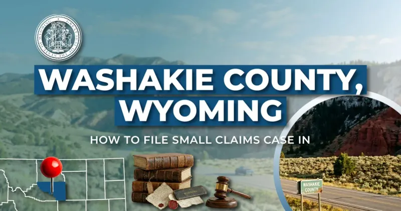 How to File a Small Claims Case in Washakie County, Wyoming: A Step-by-Step Guide