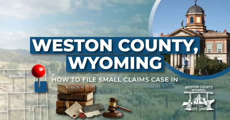 How to File a Small Claims Case in Weston County, Wyoming: A Step-by-Step Guide